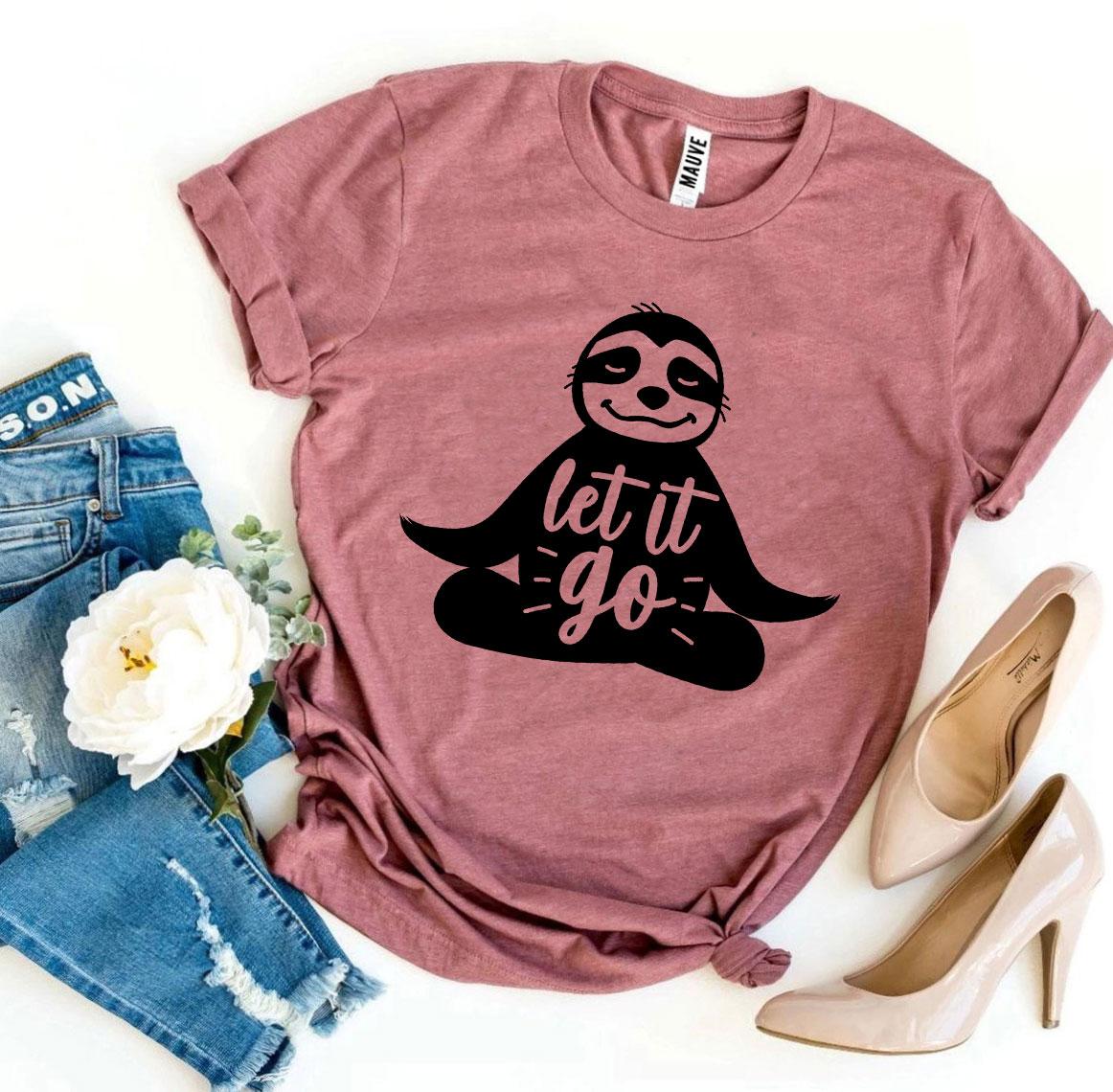 Let It Go T-shirt - Life's Fun Treasures