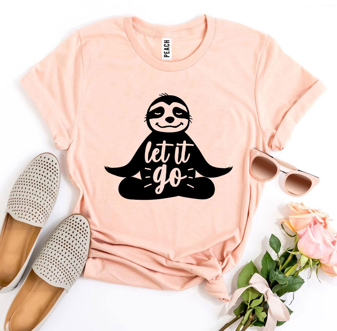 Let It Go T-shirt - Life's Fun Treasures