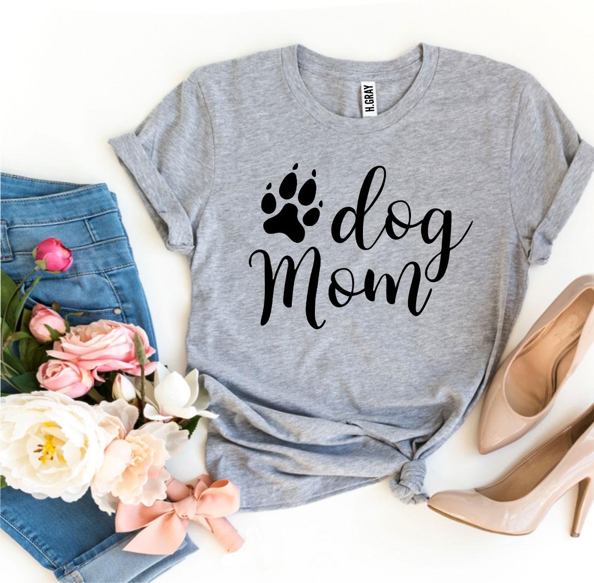 Dog Mom T-shirt - Life's Fun Treasures