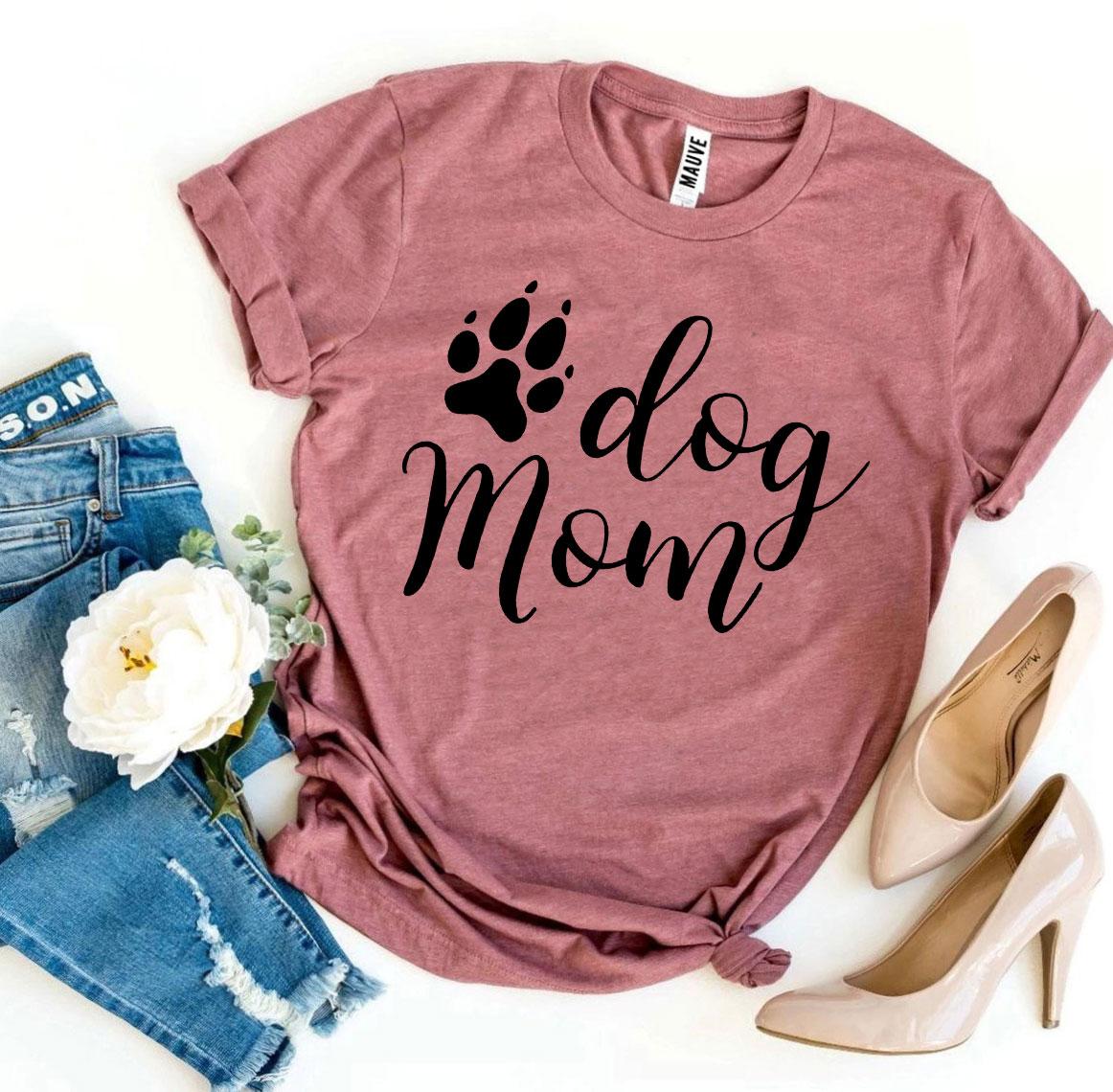 Dog Mom T-shirt - Life's Fun Treasures