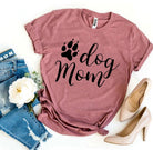 Dog Mom T-shirt - Life's Fun Treasures