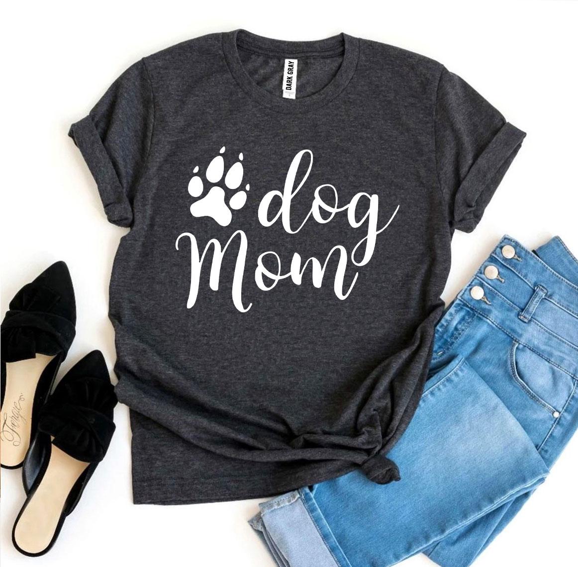 Dog Mom T-shirt - Life's Fun Treasures