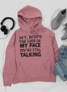 https://www.lifesfuntreasures.ca › products › despite-the-look-on-my-face-youre-still-talking-hoodie-1543163307


