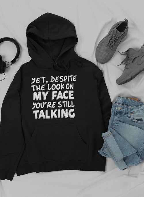 https://www.lifesfuntreasures.ca › products › despite-the-look-on-my-face-youre-still-talking-hoodie-1543163307

