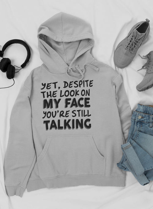 https://www.lifesfuntreasures.ca › products › despite-the-look-on-my-face-youre-still-talking-hoodie-1543163307

