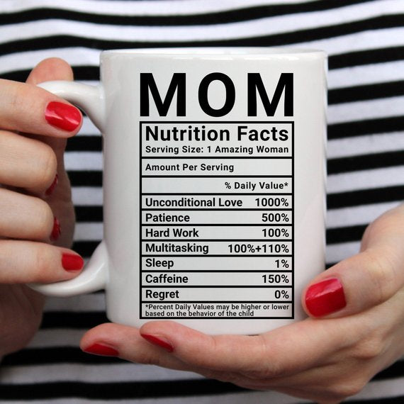 Mother's Day Coffee Mug - Mom Nutrition Facts - - Life's Fun Treasures