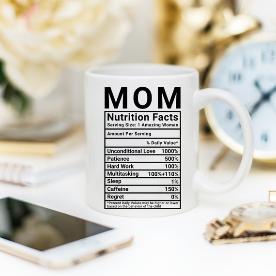 Mother's Day Coffee Mug - Mom Nutrition Facts - - Life's Fun Treasures