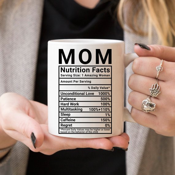 Mother's Day Coffee Mug - Mom Nutrition Facts - - Life's Fun Treasures