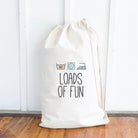 Loads of Fun - Laundry Bag - Life's Fun Treasures